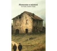 Piemonte e misteri: tra risaie, risotti e risate