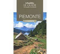 Piemonte. I cammini. Le guide ai sapori e ai piaceri