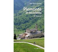 Piemonte in bicicletta. 20 itinerari