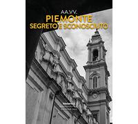 Piemonte segreto e sconosciuto