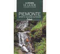 Piemonte. Sport e vacanze outdoor. Estate. Le guide ai sapori e ai piaceri