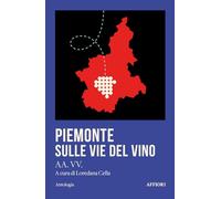 Piemonte, sulle vie del vino