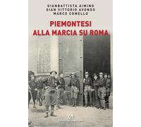 Piemontesi alla marcia su Roma - Aimino Gianbattista, Avondo Gian Vittorio...