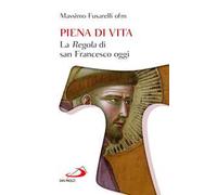 Piena di vita. La «Regola» di san Francesco oggi