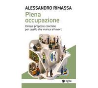 Piena occupazione. Cinque proposte concrete per quello che manca al lavoro