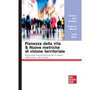 Pienezza della vita & nuove metriche di visione territoriale. Ripensare innovativamente il valore della vita e dei luoghi
