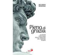 Pieno di grazia. La sfida cristiana per il maschio del nostro tempo