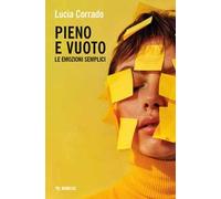 Pieno e vuoto. Le emozioni semplici