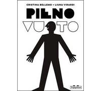 Pieno/vuoto. Ediz. illustrata