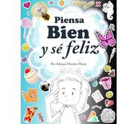 Piensa bien y sé feliz