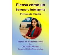 Piensa como un Banquero Inteligente-Previniendo Fraudes: Basado en Incidentes Reales
