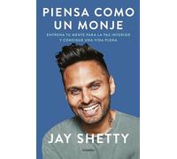 Jay Shetty Piensa como un monje: Entrena tu mente para la paz interi (Tascabile)