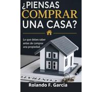 Piensa comprar una casa ?: Lo que debes saber antes de comprar una vivienda.