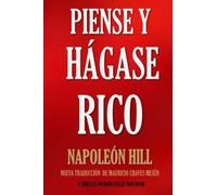 Piense y Hágase Rico.: Nueva Traducción, basada en la versión originale 1937 (Volume 56) (edizione spagnola)