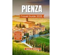 PIENZA TRAVEL GUIDE 2026: Discover Val d’Orcia’s Renaissance Gem: Local Secrets, Breathtaking Views, Culinary Treasures, and Essential Tips for the Perfect Adventure
