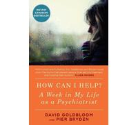 Pier Bryden, M.D. David Goldbloom How Can I Help? (Tascabile)