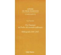 Pier Damiani un padre del secondo millennio. Bibliografia 1007-2007 - Facc...