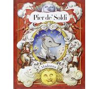Pier de' soldi. Ediz. illustrata
