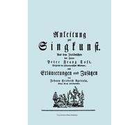 Pier Francesco Anleitung Zur Singkunst. Aus Dem Italianischen Des H (Tascabile)