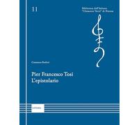 Pier Francesco Tosi. L'epistolario - [LoGisma Editore]
