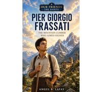 Pier Giorgio Fassati: The Mountain Climber Who Aimed Higher