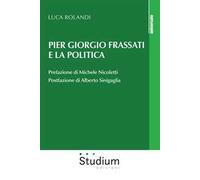 Pier Giorgio Frassati e la politica