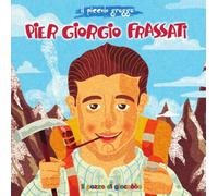 Pier Giorgio Frassati. Ediz. illustrata