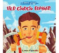 Pier Giorgio Frassati. Ediz. illustrata