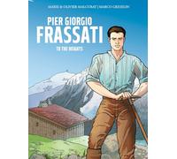 Pier Giorgio Frassati: To the Heights