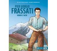 Pier Giorgio Frassati. Verso l'alto