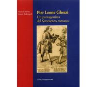 Pier Leone Ghezzi. Un protagonista del Settecento romano. Ediz. illustrata