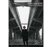 Pier Luigi Nervi. Architecture as challenge