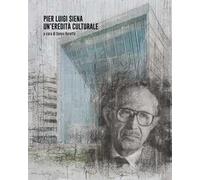 Pier Luigi Siena. Un'eredità culturale