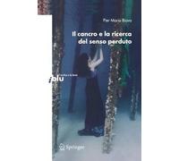 Pier Mario Biava Il cancro e la ricerca del senso perduto (Tascabile) I blu