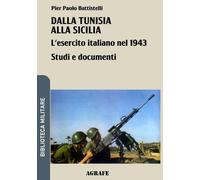 Pier Paolo Battistelli Dalla Tunisia alla Sicilia (Tascabile)