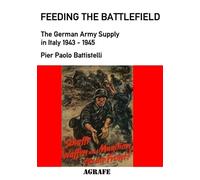 Pier Paolo Battistelli Feeding the Battlefield (Tascabile)