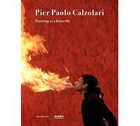 Pier Paolo Calzolari. Painting as a butterfly. Ediz. illustrata