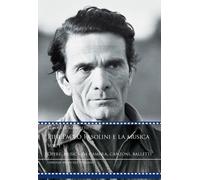 Pier Paolo Pasolini e la musica. Vol. 1: Opere, musica da camera,