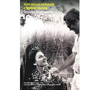 Pier Paolo Pasolini e Maria Callas. Cronaca di un amore. Ediz. illustrata [Paper