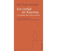 Pier Paolo Pasolini Ein Unfall im Kosmos - 112 Sonette (Quartbuch) (Tascabile)