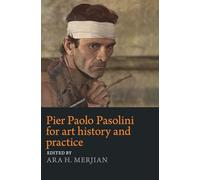 Pier Paolo Pasolini for Art History and Practice: Aesthetics and Politics