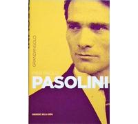 Pier Paolo Pasolini - Grandangolo Letteratura