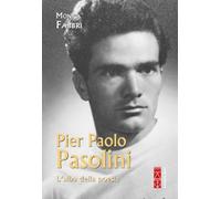 Pier Paolo Pasolini. L'alba della poesia