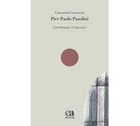 Pier Paolo Pasolini. L'intellettuale e l'educatore