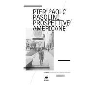 Pier Paolo Pasolini. Prospettive americane - [Metauro Edizioni]
