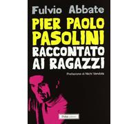 Pier Paolo Pasolini raccontato ai ragazzi