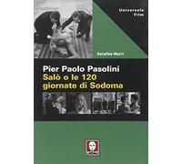 Pier Paolo Pasolini. Salò o le 120 giornate di Sodoma