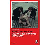 Libri Serafino Murri - Pier Paolo Pasolini. Salo O Le 120 Giornate Di Sodoma. Nu