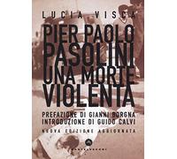 Pier Paolo Pasolini. Una morte violenta