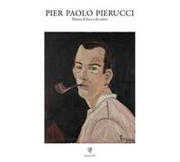 Pier Paolo Pierucci. Pittore di luce e di colore. Ediz. illustrata